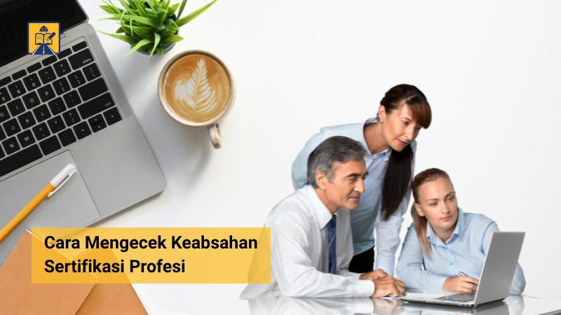 cara mengecek keabsahan sertifikasi profesi yang dimiliki