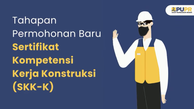 panduan permohonan baru sertifikat kompetensi kerja konstruksi skk k